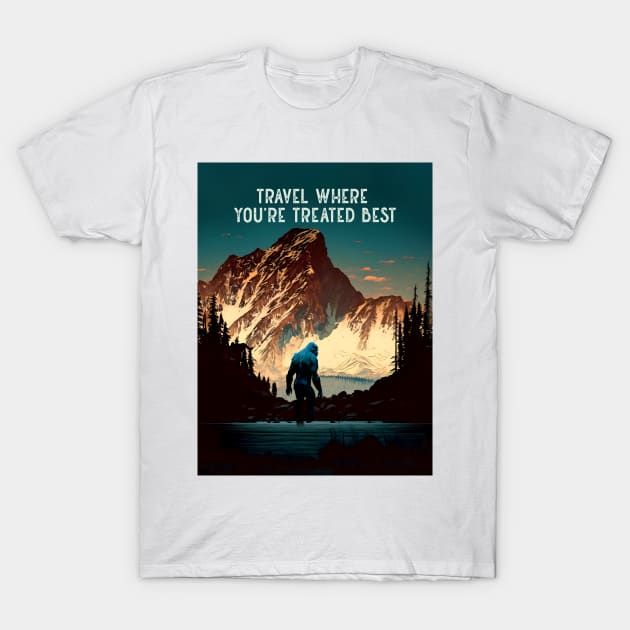 Sasquatch: Travel Where You’re Treated Best T-Shirt by Puff Sumo